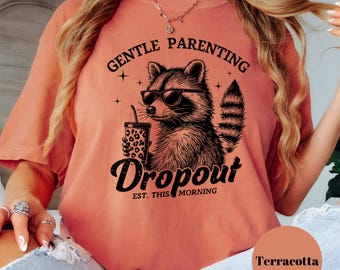 Gentle Parenting Dropout Comfort Colors® Shirt: Boba Raccoon Mom Life Tee