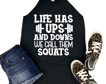 Life Has Ups and Downs We Call Them Squats Tank Top - Funny Workout Shirt for Women - Womans Gym Weightlifting Fitness Activewear Apparel