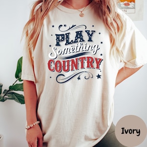Play Something Country Shirt, Country Music Shirt, Western Concert Tee, Honky Tonk Shirt, Nashville Rodeo Tee, Music Festival Shirt