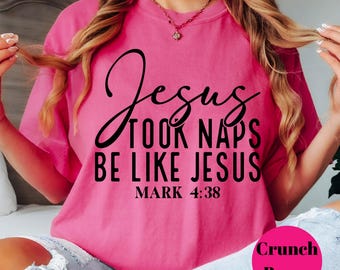 Jesus Took Naps Comfort Colors T-Shirt: Funny Christian Tee