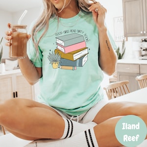 Good Girls Read Dirty Books Shirt, Comfort Colors® Tee, Book Lover Gift, Funny Reading Shirt, Bookish Gift, Reader Gift, Bookworm Tee