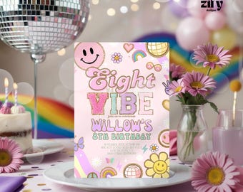 May include: A pink and gold birthday invitation with the text "Eight is a Vibe" and "Willow's 8th Birthday". The invitation features smiley faces, flowers, and rainbows. A disco ball and cake are in the background.