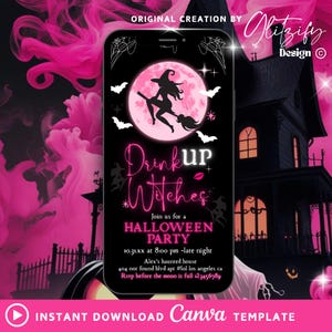 May include: A black smartphone screen displays a Halloween party invitation. The design features a witch on a broom in front of a pink moon, with the words "Drink Up Witches." The invitation includes party details and the text "Instant Download Canva Template."