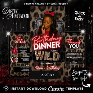 May include: Digital invitation template with a leopard print background. The design includes the text "Birthday Dinner Gone Wild" and "Let's Celebrate Mira's Birthday". The template also features a photo of a woman and event details.
