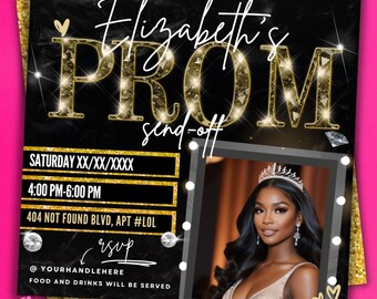 May include: Black and gold glitter invitation with the text "Elizabeth's Prom send-off" and details for a party on Saturday. The invitation includes a photo placeholder with a black and white border.