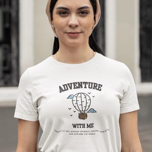 Adventure with Me T-Shirt, Inspirational Graphic Tee, Boho Travel Shirt, Positive Vibes Tee, Wanderlust Shirt, Vacation Shirt, Travel Lover