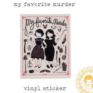 Vinyl Sticker - My Favorite Murder - SSDGM - true crime