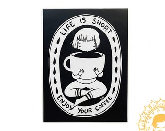 Vinyl Sticker - Life is Short Enjoy your Coffee - Caffeine Girl