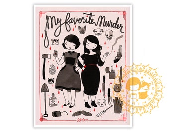 My Favorite Murder - Fan Art - 8x10 print - SSDGM