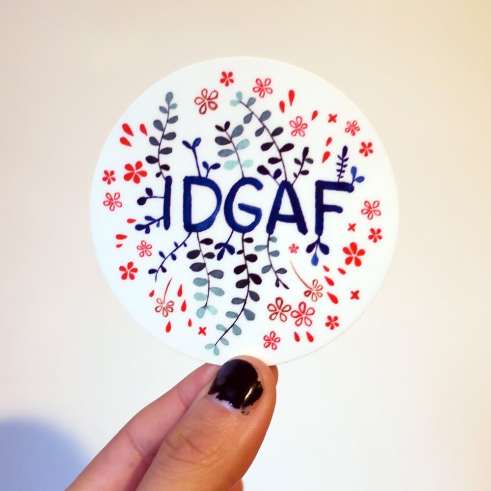 Vinyl Sticker - IDGAF - I don't give a fuck - floral lovely angry…