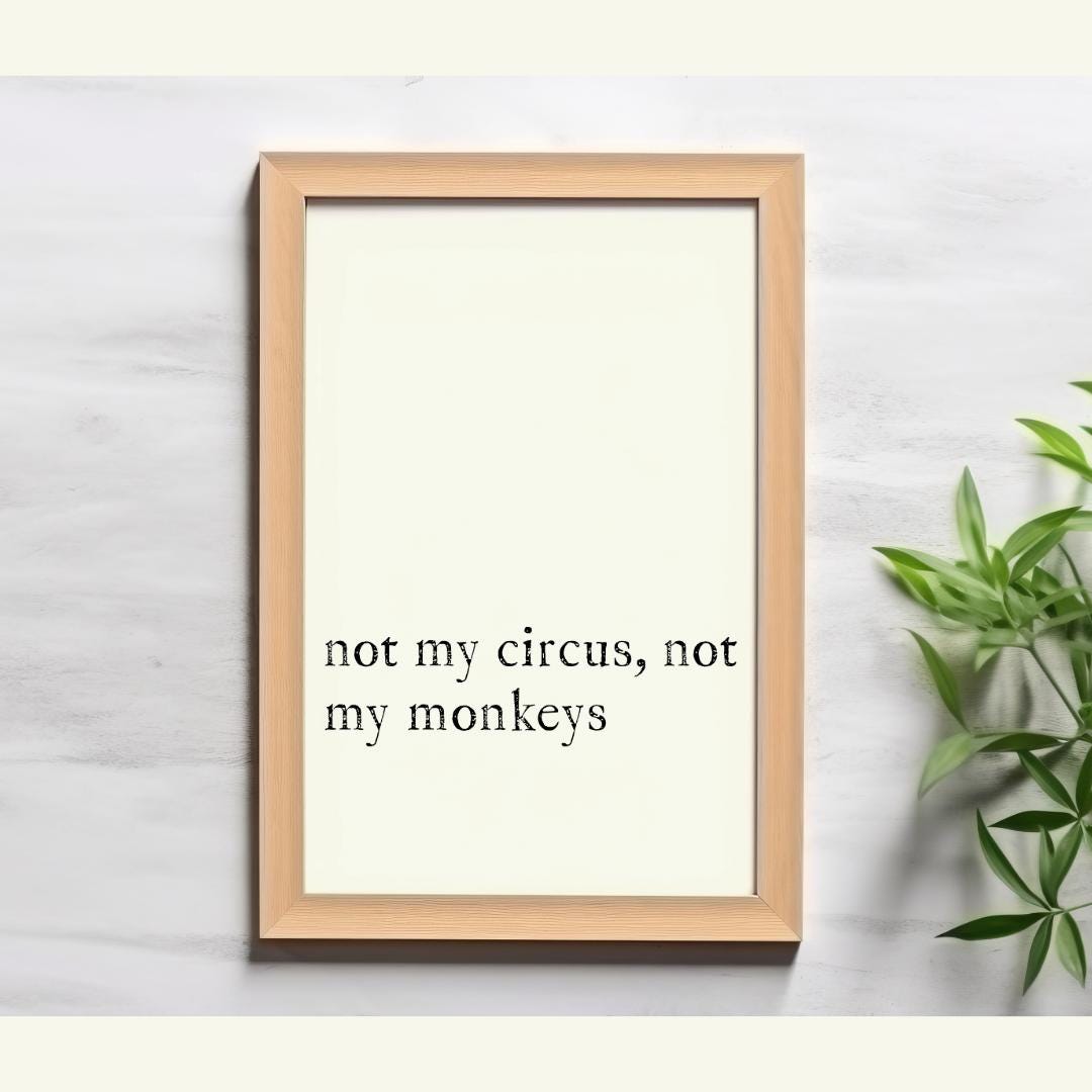 Work-life Balance Poster Home Office Picture Not My Circus, Not My ...