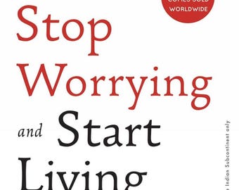 Dale_Carnegie  How To Stop Worrying And Start Living