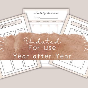May include: A set of undated planner pages in a neutral color palette. The pages include a monthly planner, weekly planner, and a page for the month of September. The text "Undated For Use Year after Year" is overlaid on the image.