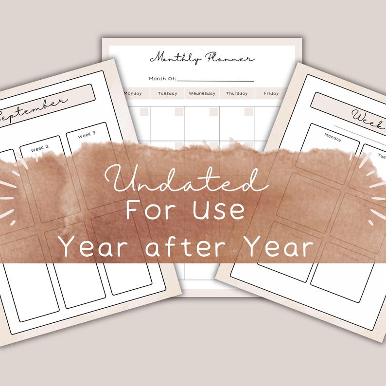 May include: A set of undated planner pages in a neutral color palette. The pages include a monthly planner, weekly planner, and a page for the month of September. The text "Undated For Use Year after Year" is overlaid on the image.