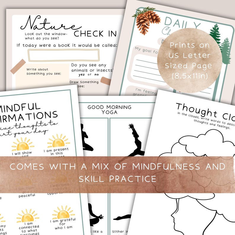 May include: A collection of printable mindfulness and skill practice pages. The pages include prompts for journaling, yoga poses, and thought exercises. The design features a neutral color palette with illustrations of nature and suns.