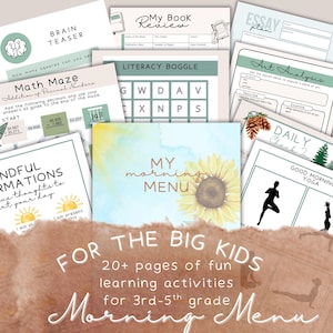 May include: A selection of printable educational worksheets for children aged 8-11. Includes a "My Morning Menu" cover with a sunflower illustration, math problems, a literacy game, and an art analysis sheet. The text reads "For the Big Kids", with 20+ pages.