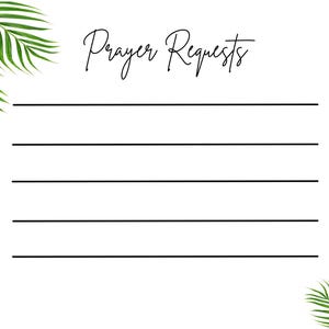 May include: A white printable page with the words "Prayer Requests" in elegant script. The page has four horizontal lines for writing and is decorated with green palm leaves in the corners.