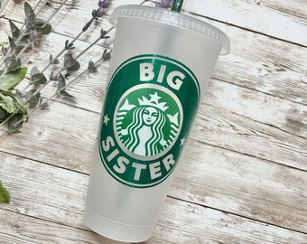 Big Sister | Personalized Starbucks Cold Cup, Reusable Plastic Beverage  Tumbler - You Choose Colors - Etsy