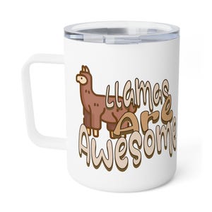 Insulated Coffee Mug - Llama with - Llamas Are Awesome- Quote. Sturdy, Insulated Mug.