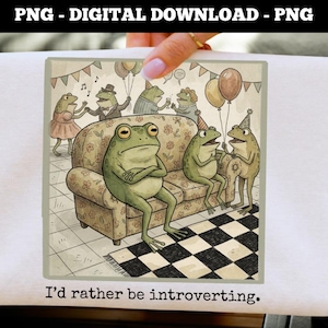 May include: A digital download featuring a whimsical illustration of anthropomorphic frogs at a party. One frog sits on a floral couch with arms crossed, while others celebrate. The text "I'd rather be introverting" is at the bottom.