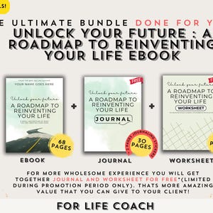 Op de afbeelding: Een groene en witte ebook-omslag met de titel "Unlock Your Future: A Roadmap to Reinventing Your Life" en een afbeelding van een weg. De ebook maakt deel uit van een bundel die een dagboek en een werkblad bevat. Het dagboek heeft een groene en witte omslag met de titel "Unlock Your Future: A Roadmap to Reinventing Your Life" en het woord "Journal". Het werkblad heeft een groene en witte omslag met de titel "Unlock Your Future: A Roadmap to Reinventing Your Life" en het woord "Worksheet". De bundel is voor life coaches.