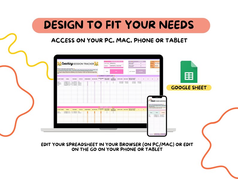 May include: A laptop and smartphone display a spreadsheet titled "Coaching Session Tracker." The text "Design to Fit Your Needs" is above the laptop. The image also includes the text "Access on your PC, Mac, Phone or Tablet" and "Google Sheet."