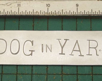 DOG in YARD, hand stamped aluminum doorbell warning sign, upcycled recycled scrap metal