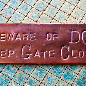 Beware of DOG, Keep Gate Closed, hand stamped copper, doorbell warning sign, dogs image 4