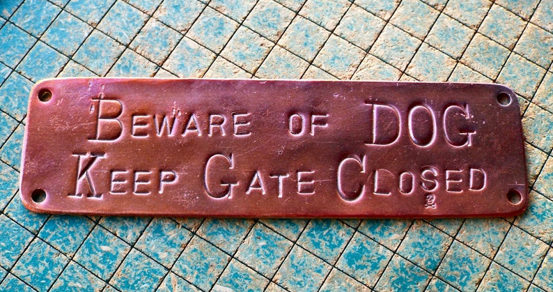 Beware of DOG, Keep Gate Closed, hand stamped copper, doorbell warning sign, dogs image 4