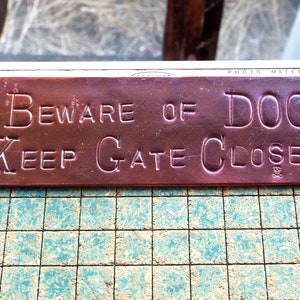 Beware of DOG, Keep Gate Closed, hand stamped copper, doorbell warning sign, dogs image 6