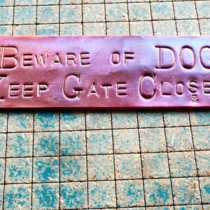 Beware of DOG, Keep Gate Closed, hand stamped copper, doorbell warning sign, dogs image 8