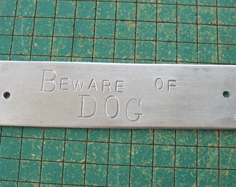 Beware of Dog, hand stamped aluminum, doorbell warning sign