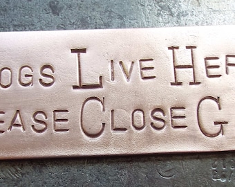 Dogs Live Here, Please Close Gate, copper doorbell warning sign, hand stamped, DOG, upcycled, recycled plumbing pipe