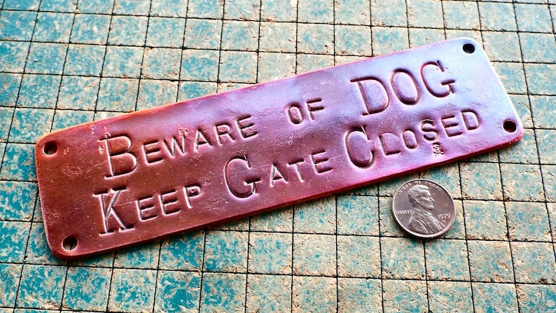 Beware of DOG, Keep Gate Closed, hand stamped copper, doorbell warning sign, dogs image 2