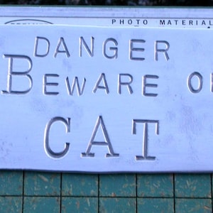 Beware of Cat, Danger sign, stamped aluminum, doorbell warning sign, safeguard your home, Let people know you have an attack cat image 1