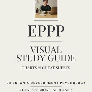 May include: A visual study guide for the EPPP exam, featuring charts and cheat sheets. The guide covers lifespan and development psychology, including topics like genes and Bronfenbrenner, language development, memory, and physical development.