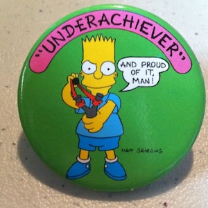 Vintage 1989 SIMPSONS Button 1.75 inch Bart UNDERACHIEVER