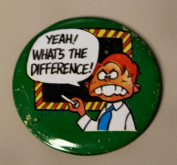 Yeah What 1960-70s Groovy Badge YEAH WHATS the DIFFERENCE - Gem