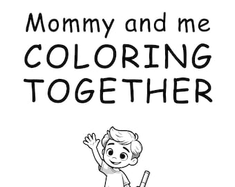 Libro para colorear de mamá y yo, edición para niños: 60 momentos con mamá para colorear juntos