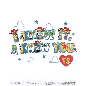 May include: A graphic design featuring the text I KNEW IT, I KNEW YOU in blue letters filled with patterns inspired by cowboy and space ranger characters. The design includes small cowboy hats, blue stars, white clouds, and a red heart with TS.