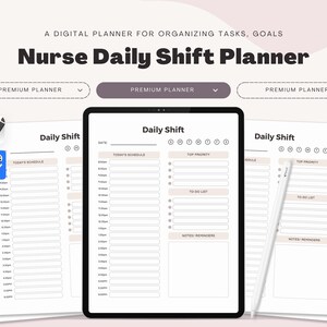 May include: A digital planner for organizing tasks and goals, titled "Nurse Daily Shift Planner." The image shows a tablet and several printed sheets with a daily schedule layout. The text "Daily Shift" is visible on the tablet and sheets.