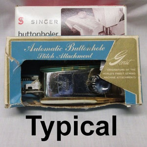 May include: A vintage Singer automatic buttonhole stitch attachment in a blue and white box. The box has the text "Automatic Buttonhole Stitch Attachment" and "Preist Originators of the World's Finest Sewing Machine Attachments".