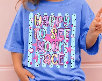 Happy To See Your Face Comfort Colors® T-Shirt, Funny Teacher Shirt, Retro Smiley Face Tee, Positivity Shirt, Back To School Teacher Gift