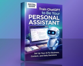 Capacita a ChatGPT para que sea tu asistente personal / Guía de inteligencia artificial para negocios y vida