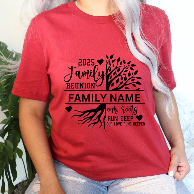 May include: Red t-shirt with a black family reunion design. The design features a tree with roots and the text "2025 Family Reunion FAMILY NAME our roots run deep our love runs deeper".