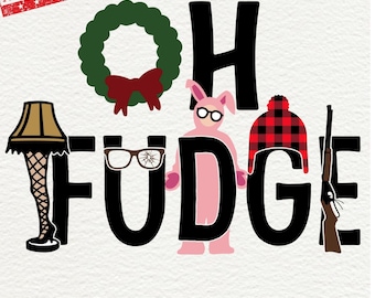 Christmas Story Svg, Chritmas Story, Christmas Story Png, Christmas Movie, Svg, Christmas Svg, Oh Fudge Cut File For Silhouette Or Cricut,