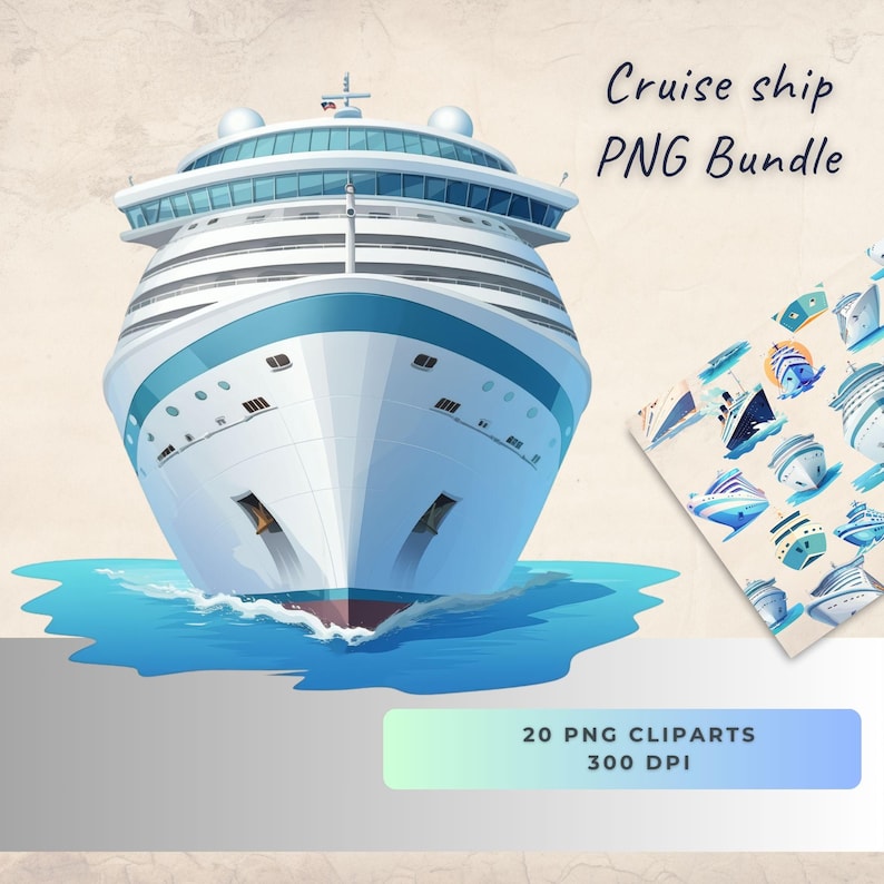 May include: A white cruise ship illustration with blue accents, sailing on blue water. The image includes the text "Cruise ship PNG Bundle" and a collection of PNG cliparts. The bottom of the image has the text "20 PNG Cliparts 300 DPI".