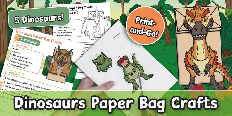 May include: A colorful illustration of dinosaur paper bag crafts. The image features instructions and cutouts for creating dinosaur-themed paper bag puppets. Text includes "5 Dinosaurs!" and "Print-and-Go!"