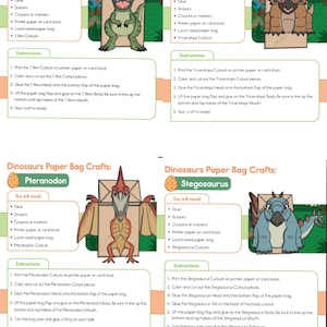 May include: Four printable dinosaur paper bag craft templates: T. Rex, Triceratops, Pteranodon, and Stegosaurus. Each template includes a list of needed supplies and instructions for creating the crafts.