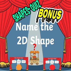May include: A colorful educational graphic with the text "SHAPES QUIZ BONUS Name the 2D Shape". The image includes a cartoon vendor and examples of 2D shapes like circles, hexagons, and triangles, designed for learning.